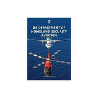 Key Publishing Ltd US Department of Homeland Security Aviation (häftad, eng)