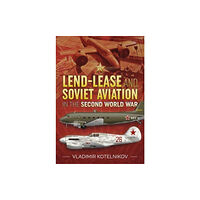 Helion & Company Lend-Lease and Soviet Aviation in the Second World War (häftad, eng)