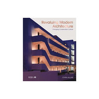 RIBA Publishing Revaluing Modern Architecture (inbunden, eng)