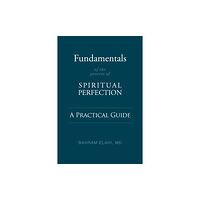 Monkfish Book Publishing Company Fundamentals of the Process of Spiritual Perfection (häftad, eng)