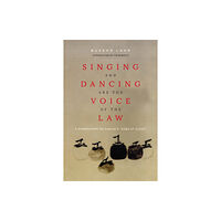 Monkfish Book Publishing Company Singing and Dancing Are the Voice of the Law (häftad, eng)