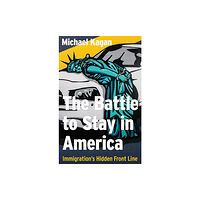 University of Nevada Press The Battle to Stay in America (inbunden, eng)