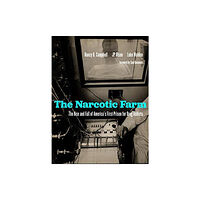 The University Press of Kentucky The Narcotic Farm (inbunden, eng)