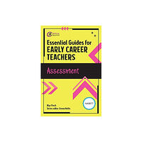 Critical Publishing Ltd Essential Guides for Early Career Teachers: Assessment (häftad, eng)