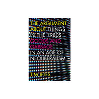 West Virginia University Press The Argument about Things in the 1980s (häftad, eng)