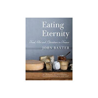 Museyon Guides Eating Eternity: Food, Art and Literature in France (häftad, eng)