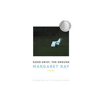 BOA Editions, Limited Good Grief, the Ground (häftad, eng)