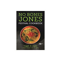 Y Lolfa No Bones Jones Festival Cookbook - Veggie & Vegan Recipes Enjoyed over 25 Years (häftad, eng)