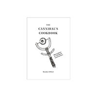 Oro Editions The Cannibal's Cookbook (häftad, eng)