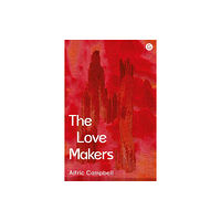 Goldsmiths, Unversity of London The Love Makers (inbunden, eng)