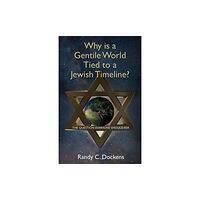 Carpenter's Son Publishing Why Is a Gentile World Tied to a Jewish Timeline? (häftad, eng)