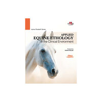 Edra Publishing US LLC Applied Equine Ethology in the Clinical Environment (inbunden, eng)