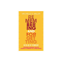 West Virginia University Press Remembering and Forgetting in the Age of Technology (häftad, eng)