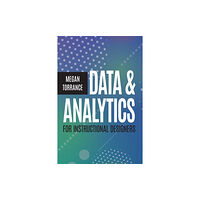 American Society for Training & Development Data and Analytics for Instructional Designers (häftad, eng)