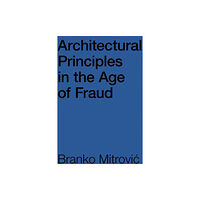 Oro Editions Architectural Principles in the Age of Fraud (häftad, eng)