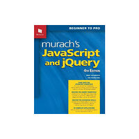 Mike Murach & Associates Inc. Murach's JavaScript and jQuery (4th Edition) (häftad, eng)