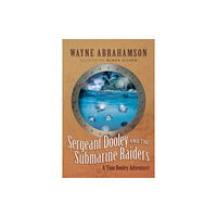 Indigo River Publishing Sergeant Dooley and the Submarine Raiders (häftad, eng)