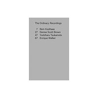 Columbia Books on Architecture and the City The Ordinary – Recordings (häftad, eng)