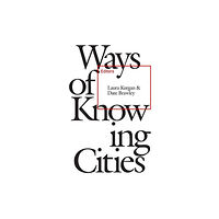 Columbia Books on Architecture and the City Ways of Knowing Cities (häftad, eng)