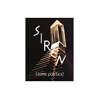 Dancing Foxes Press SIREN (Some Poetics) (häftad, eng)