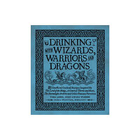 Media Lab Books Drinking with Wizards, Warriors and Dragons (inbunden, eng)