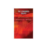 Rowman & littlefield The Censored Pulpit (inbunden, eng)