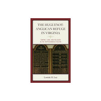 Rowman & littlefield The Huguenot-Anglican Refuge in Virginia (inbunden, eng)