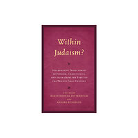 Rowman & littlefield Within Judaism? Interpretive Trajectories in Judaism, Christianity, and Islam from the First to the Twenty-First Century...