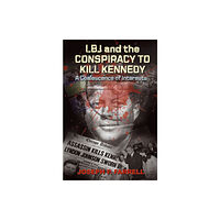 Adventures Unlimited Press Lbj and the Conspiracy to Kill Kennedy (häftad, eng)