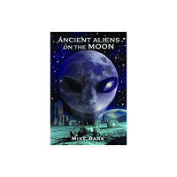 Adventures Unlimited Press Ancient Aliens on the Moon (häftad, eng)