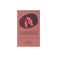 1517 Publishing Encouragement for Motherhood (häftad, eng)