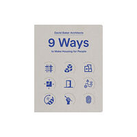 Oro Editions 9 Ways to Make Housing for People (inbunden, eng)