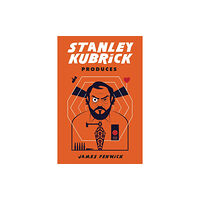 Rutgers University Press Stanley Kubrick Produces (häftad, eng)