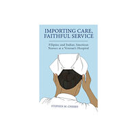 Rutgers University Press Importing Care, Faithful Service (häftad, eng)