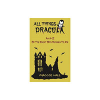 Maggie Hall All Things Dracula (häftad, eng)
