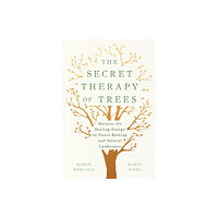 Random House USA Inc The Secret Therapy of Trees (inbunden, eng)