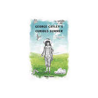 Mary E Jones George Cayley's Curious Summer (häftad, eng)