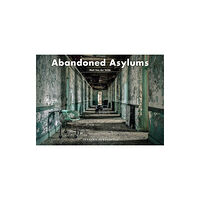 Jonglez Abandoned Asylums (inbunden, eng)