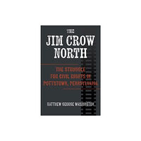 The University Press of Kentucky The Jim Crow North (häftad, eng)