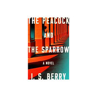 Atria Books The Peacock and the Sparrow (inbunden, eng)