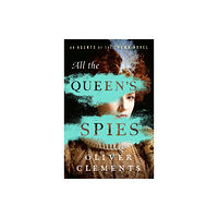 Atria/Leopoldo & Co. All the Queen's Spies (inbunden, eng)