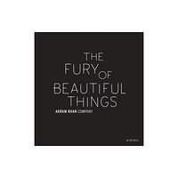 Actes Sud Akram Khan: The Fury of beautiful things (inbunden, eng)