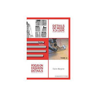 Esmod Editions Focus on Fashion Details 2 (häftad, eng)
