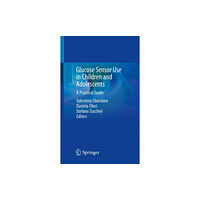 Springer Nature Switzerland AG Glucose Sensor Use in Children and Adolescents (inbunden, eng)