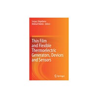 Springer Nature Switzerland AG Thin Film and Flexible Thermoelectric Generators, Devices and Sensors (inbunden, eng)