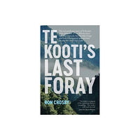 Oratia Media Te Kooti's Last Foray (häftad, eng)