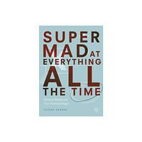 Springer Nature Switzerland AG Super Mad at Everything All the Time (häftad, eng)