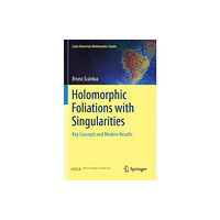 Springer Nature Switzerland AG Holomorphic Foliations with Singularities (inbunden, eng)