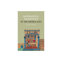 Presses Polytechniques et Universitaires Romandes Mathematical Recreations in the Middle Ages (häftad, eng)