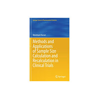 Springer Nature Switzerland AG Methods and Applications of Sample Size Calculation and Recalculation in Clinical Trials (inbunden, eng)